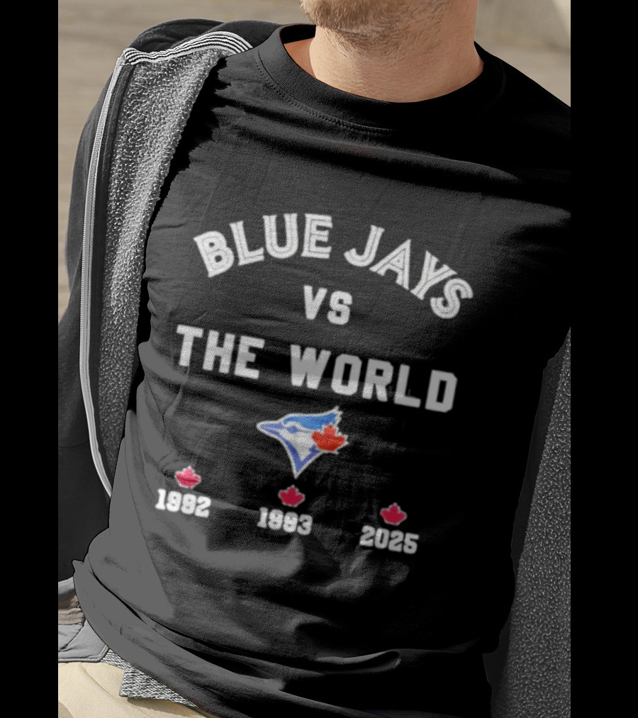 Blue Jays Vs The World 1992 1993 2025 T-Shirt