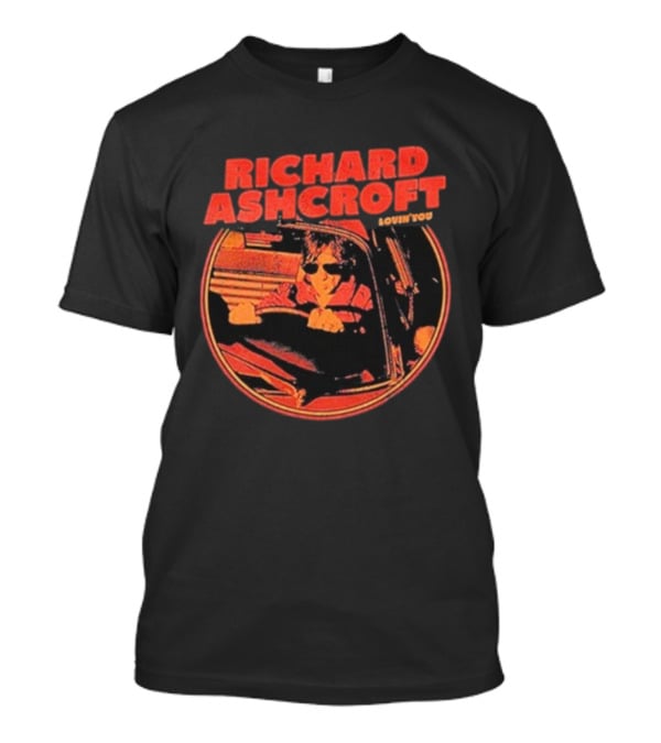 Richard Ashcroft Lovin’ You Drive Car Vintage Style Driving Sunglasses T-Shirt