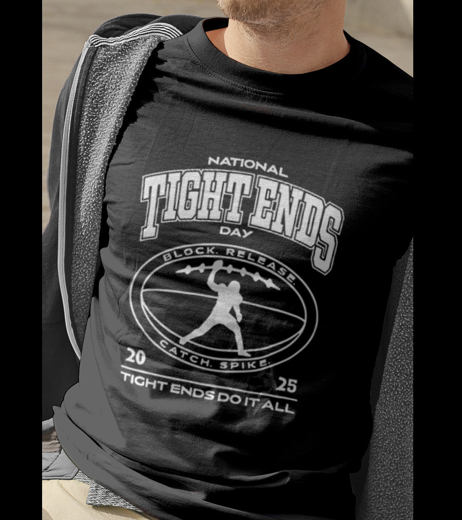 National Tight Ends Day 2023 Tight Ends Do It All Block Release Attack Repeat T-Shirt