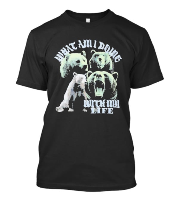 What Am I Doing With My Life Bear Trio Expression T-Shirt