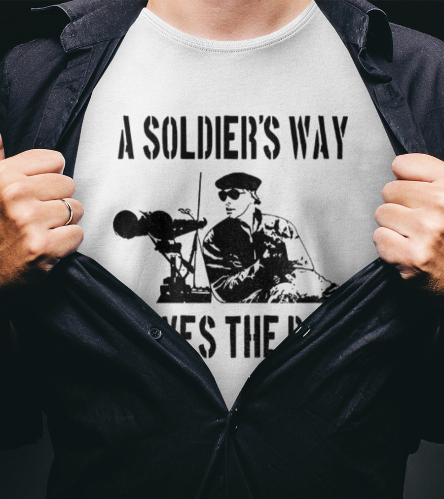 A Soldier’s Way Saves The Day Military Tribute T-Shirt