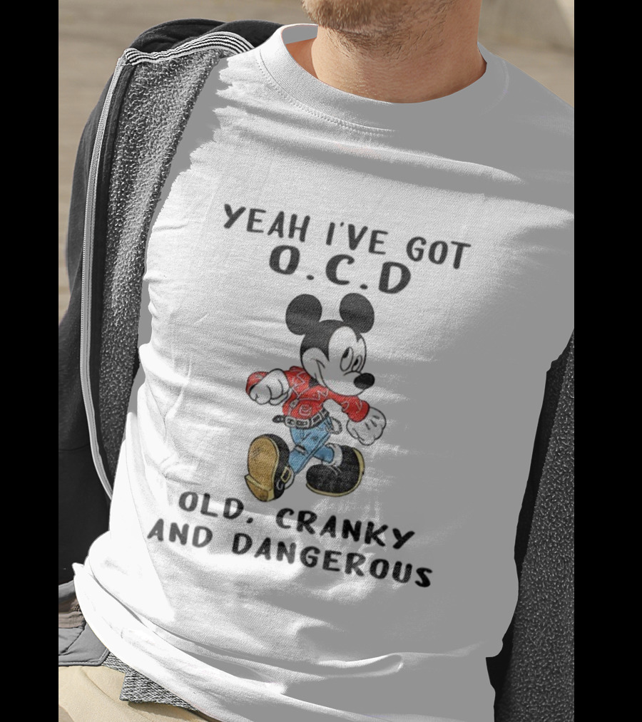 Mickey Mouse Yeah I've Got OCD Old Cranky And Dangerous Vintage Style T-Shirt