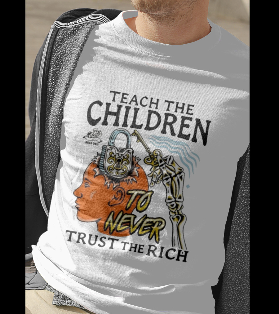Teach The Children To Never Trust The Rich Skeleton Key And Lock Symbol T-Shirt