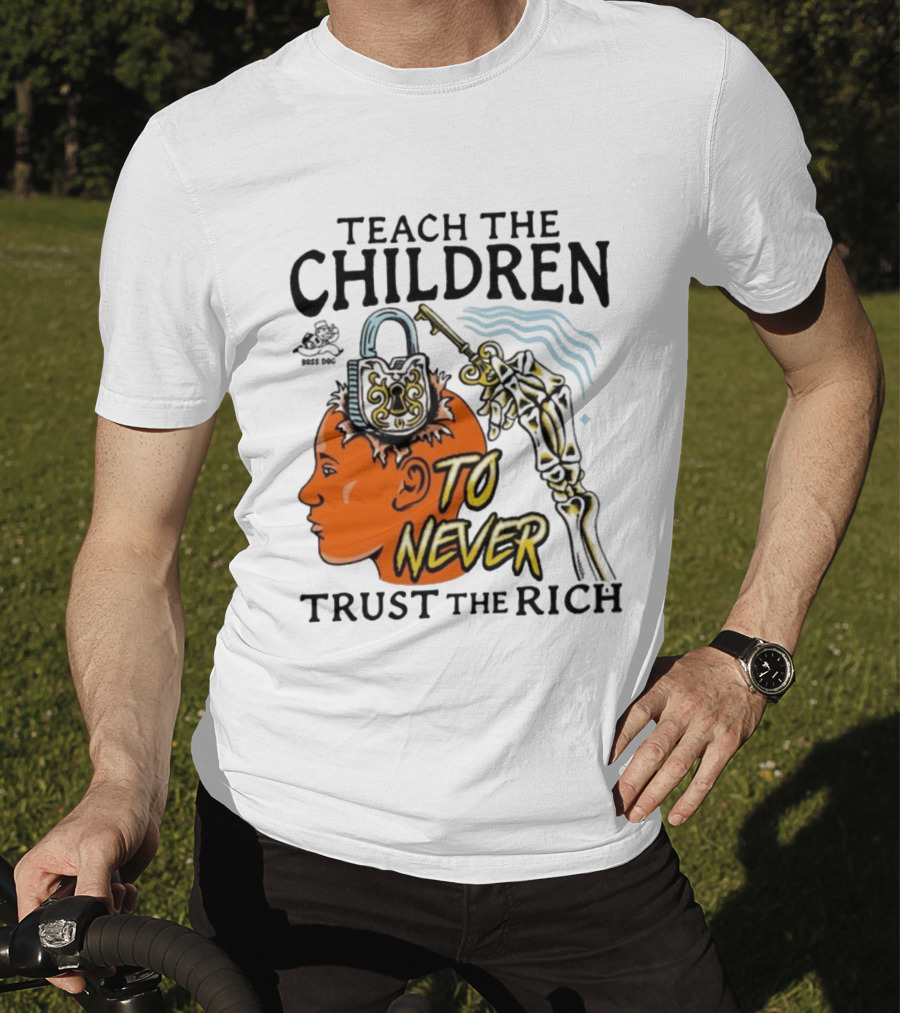 Teach The Children To Never Trust The Rich Skeleton Key And Lock Symbol T-Shirt
