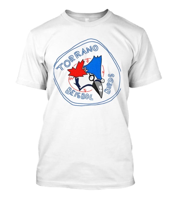 Torrano Beisbol Birds Toronto Blue Jays Parody T-Shirt