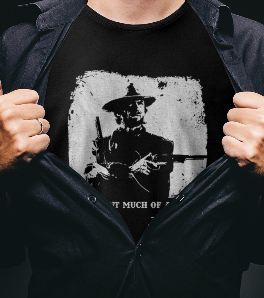 Josey Wales Dying Ain't Much Of A Living Quote T-Shirt