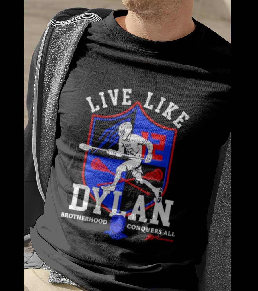 Live Like Dylan Lacrosse Brotherhood Conquers All 12 Shield T-Shirt