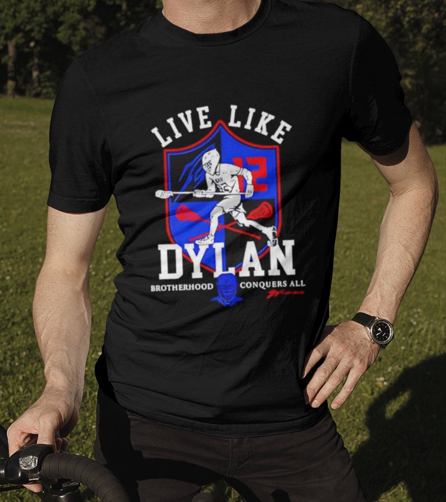 Live Like Dylan Lacrosse Brotherhood Conquers All 12 Shield T-Shirt