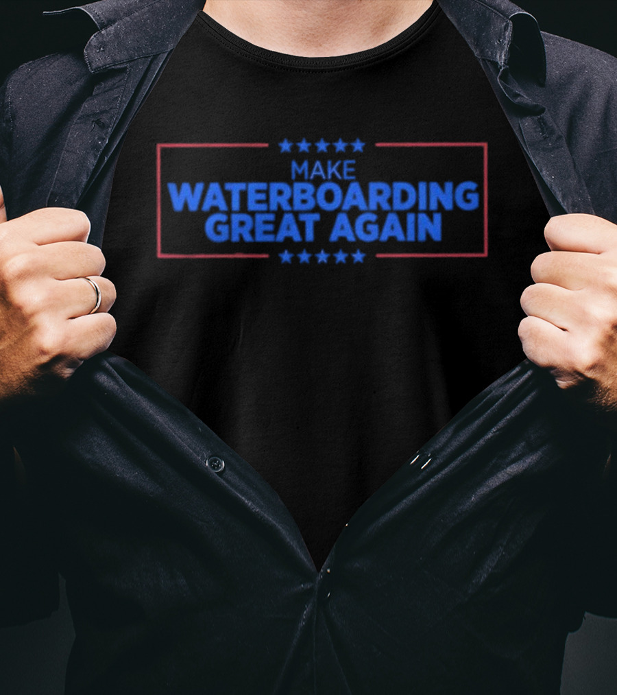 Make Waterboarding Great Again Stars Red Blue Text T-Shirt