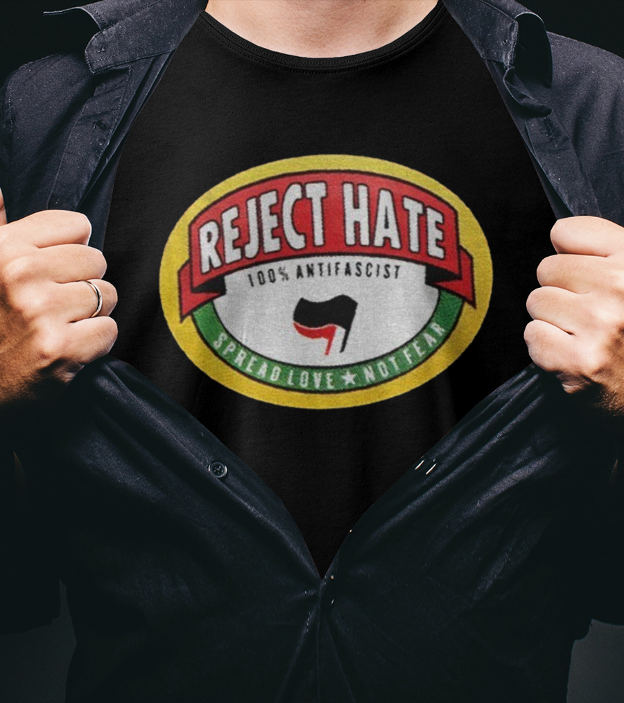 Reject Hate 100% Antifascist Spread Love Not Fear Badge T-Shirt
