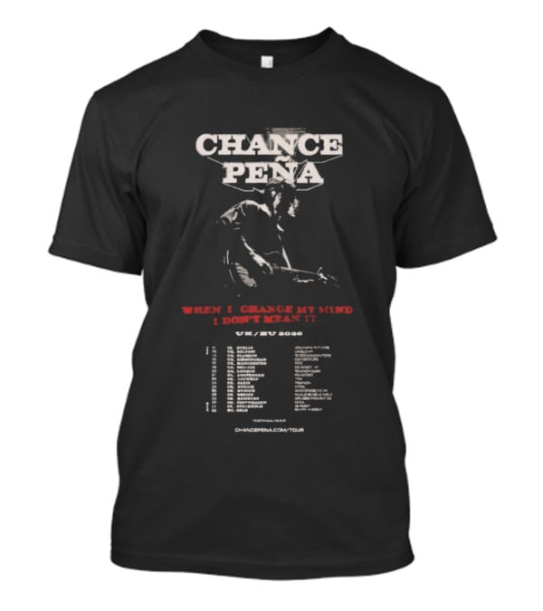 Chance Pena UK EU Tour 2026 When I Change My Mind I Don’t Mean It T-Shirt