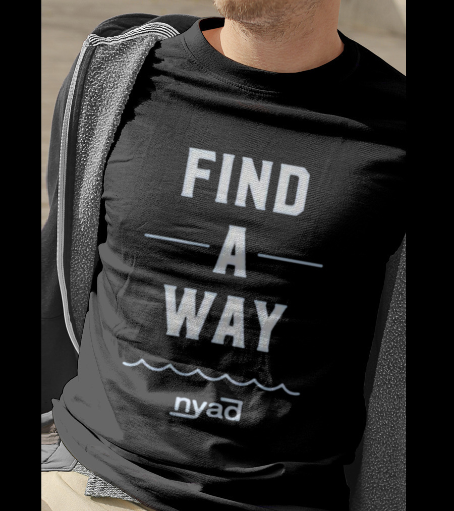 Find A Way Diana Nyad Motivation Nyad T-Shirt