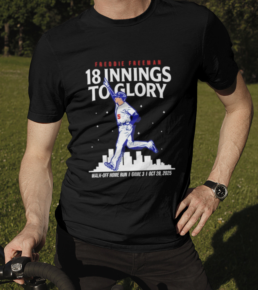 Freddie Freeman 18 Innings To Glory Walk-Off Home Run Game 3 Oct 26 2025 T-Shirt