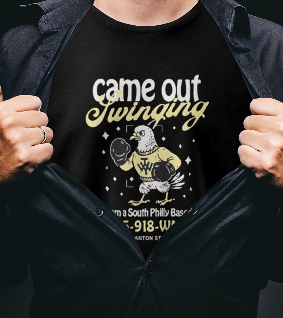 Came Out Swinging From A South Philly Basement Eagle Boxing Phila PA 215-918-WNDR T-Shirt