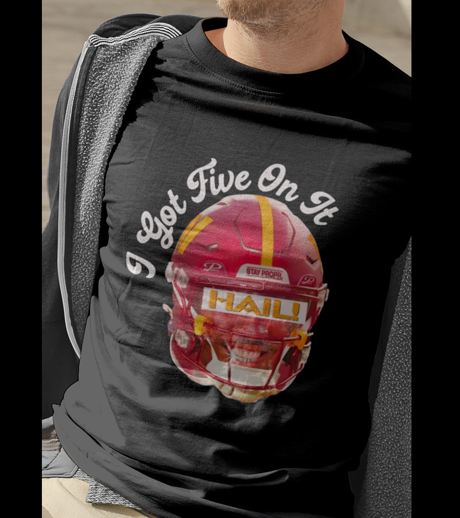 I Got Five On It Hail Washington Commanders Stay Propr Helmet T-Shirt