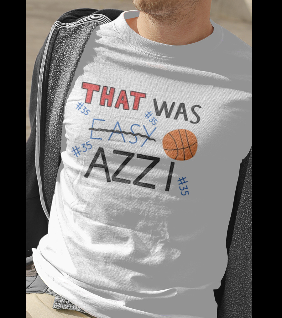 Azzi Fudd That Was Easy Basketball #35 Azzi T-Shirt