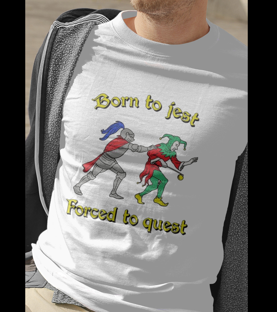 Born To Jest Forced To Quest Medieval Knight And Jester T-Shirt