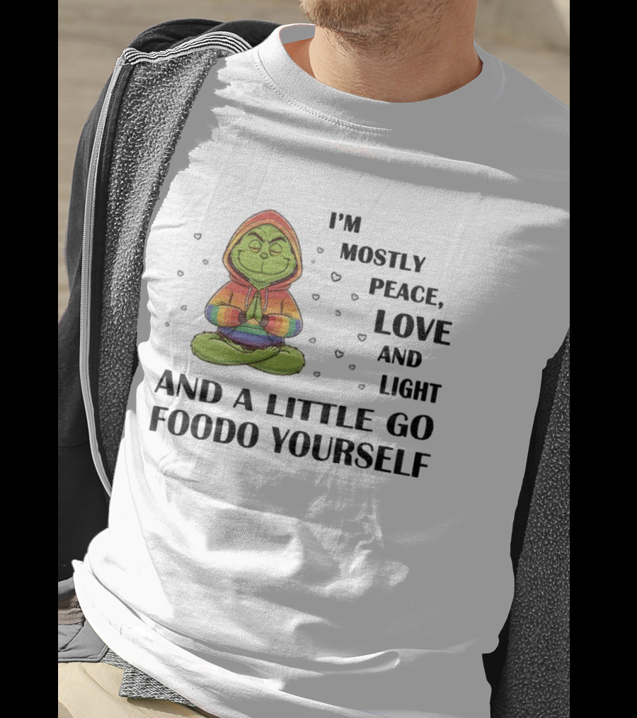 Grinch In Rainbow I'm Mostly Peace Love And Light And A Little Go Foodo Yourself LGBT T-Shirt