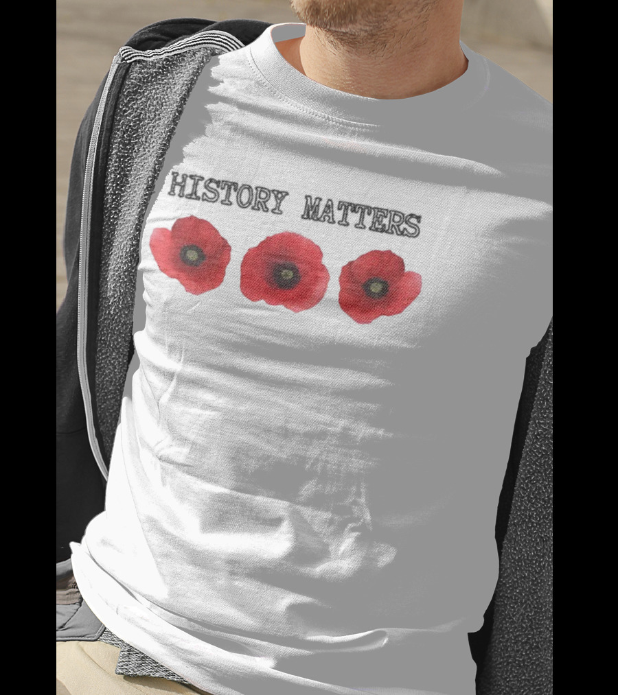 History Matters Poppy Memorial Floral Three Red Poppies T-Shirt