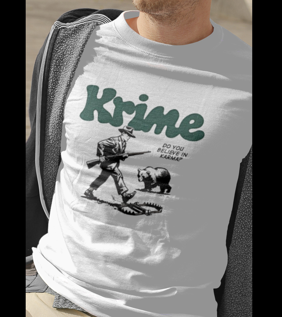 Krime Do You Believe In Karma Man And Bear T-Shirt