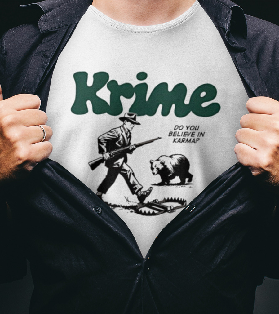 Krime Do You Believe In Karma Man And Bear T-Shirt