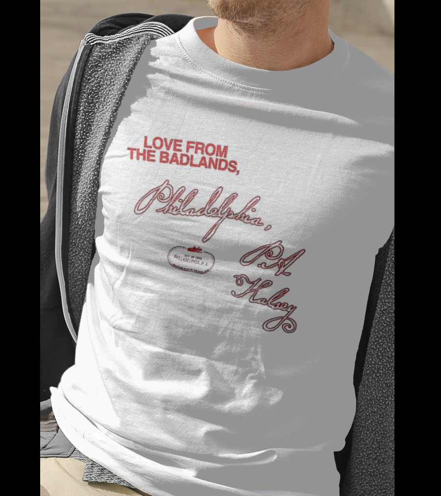 Love From The Badlands Philadelphia PA Halsey Handwriting Theme T-Shirt