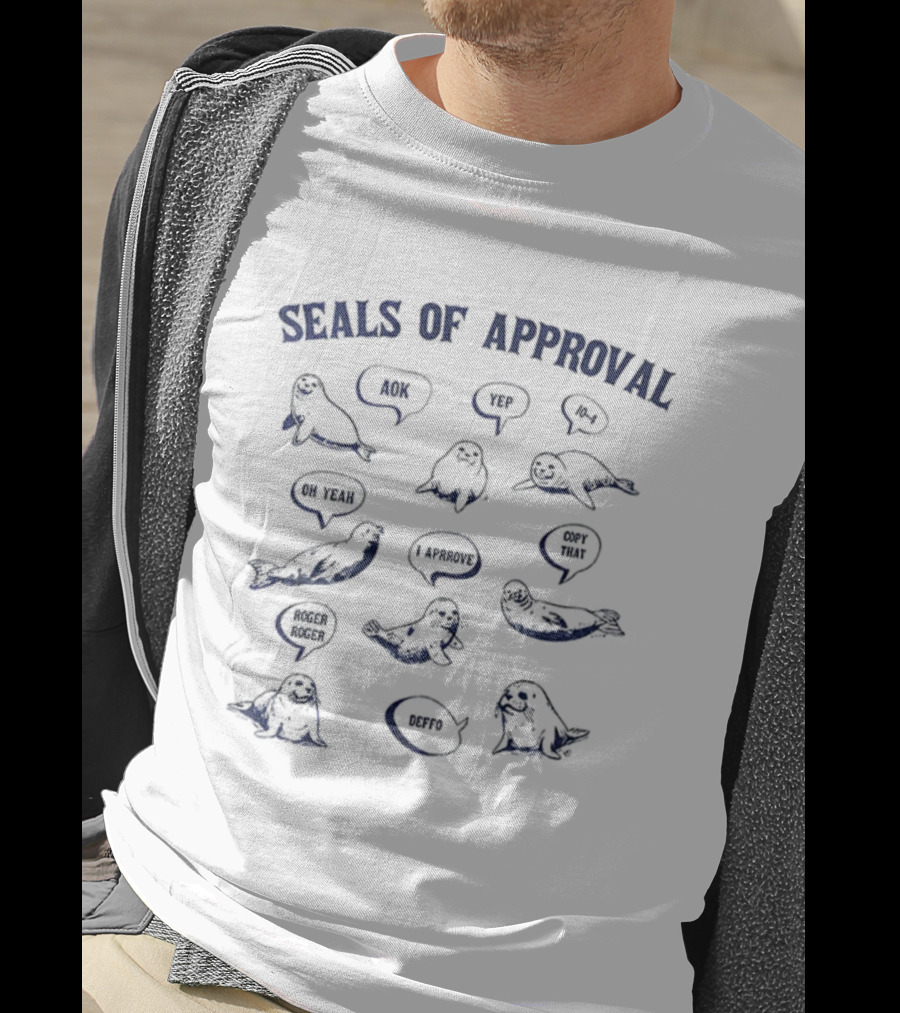 Seals Of Approval Funny Seal Sayings Just Beachy Arctic Nice I Approve Nailed It T-Shirt