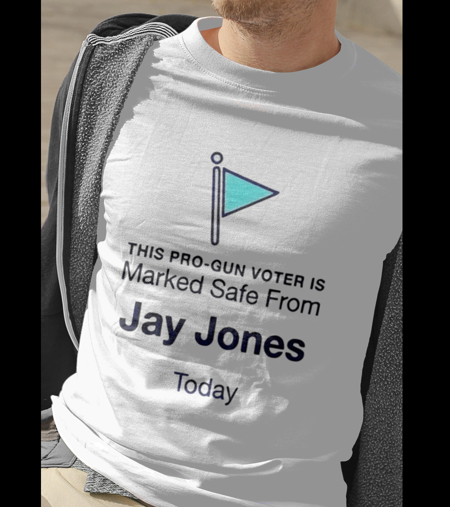 This Pro-Gun Voter Is Marked Safe From Jay Jones Today T-Shirt