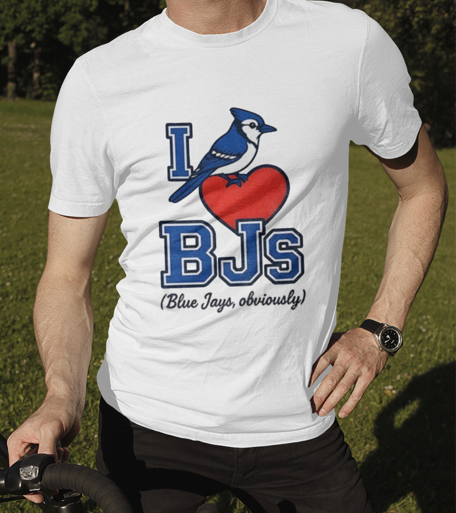 I Love BJS Blue Jays Obviously Game Day Toronto MLB T-Shirt