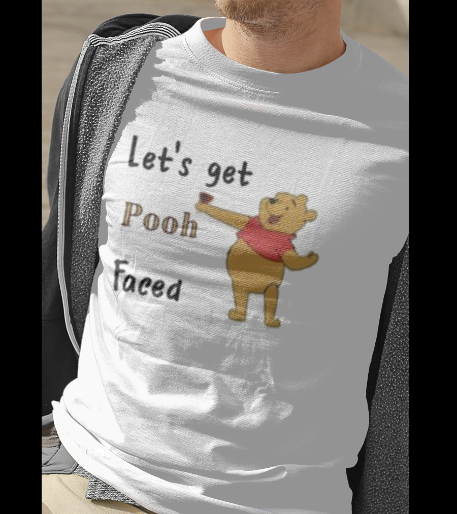 Let's Get Pooh Faced Winnie-the-Pooh Bear Humor T-Shirt