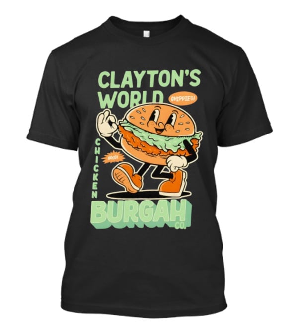 Clayton's World Chicken Burgah Co Chippies Good! T-Shirt
