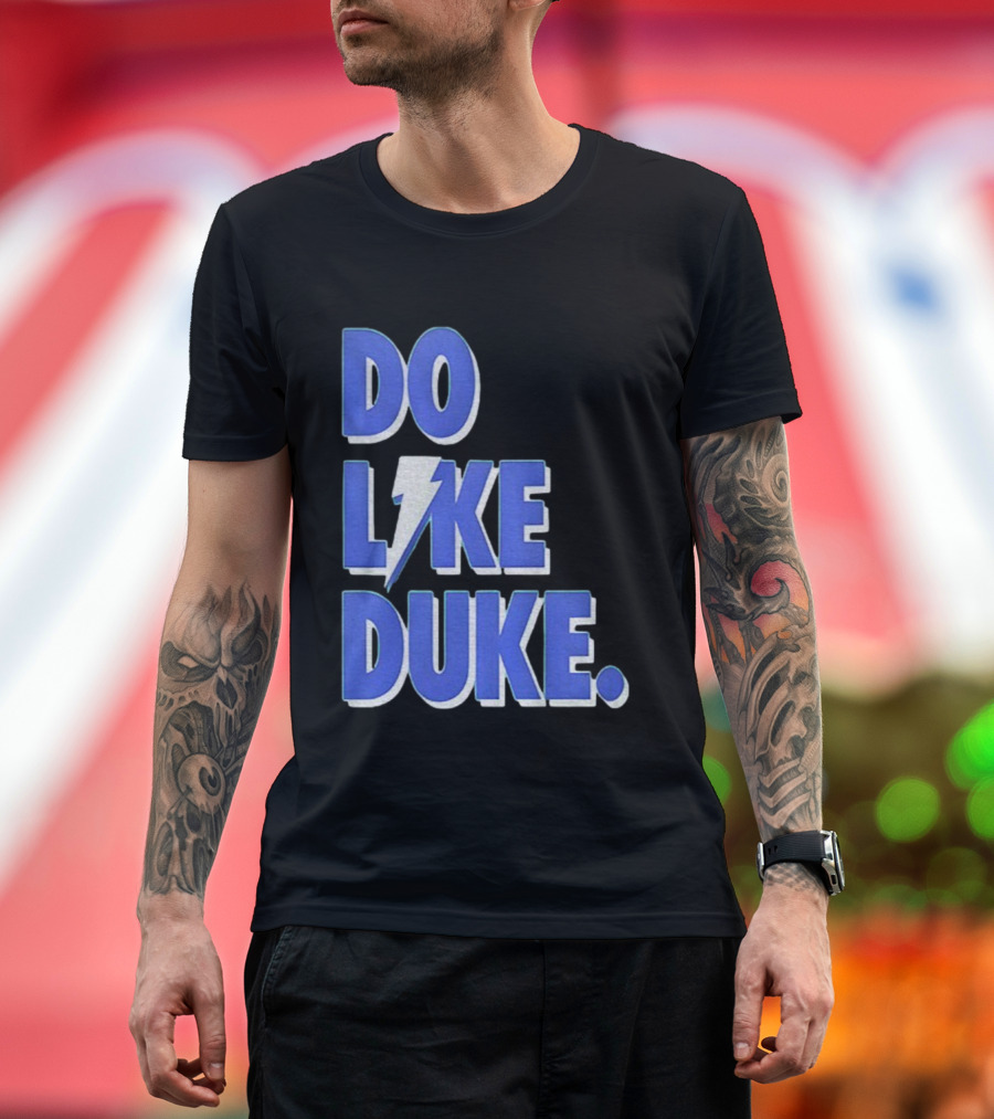Duke Blue Devils Basketball Do Like Duke NBA T-Shirt