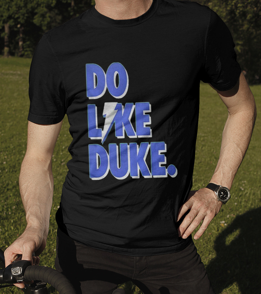 Duke Blue Devils Basketball Do Like Duke NBA T-Shirt