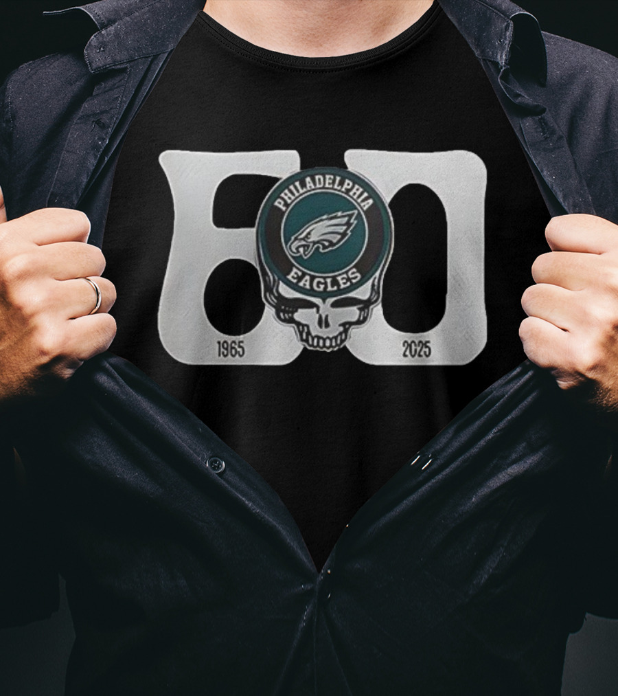 Philadelphia Eagles Grateful Dead 60th Anniversary Skull Art 1965-2025 T-Shirt