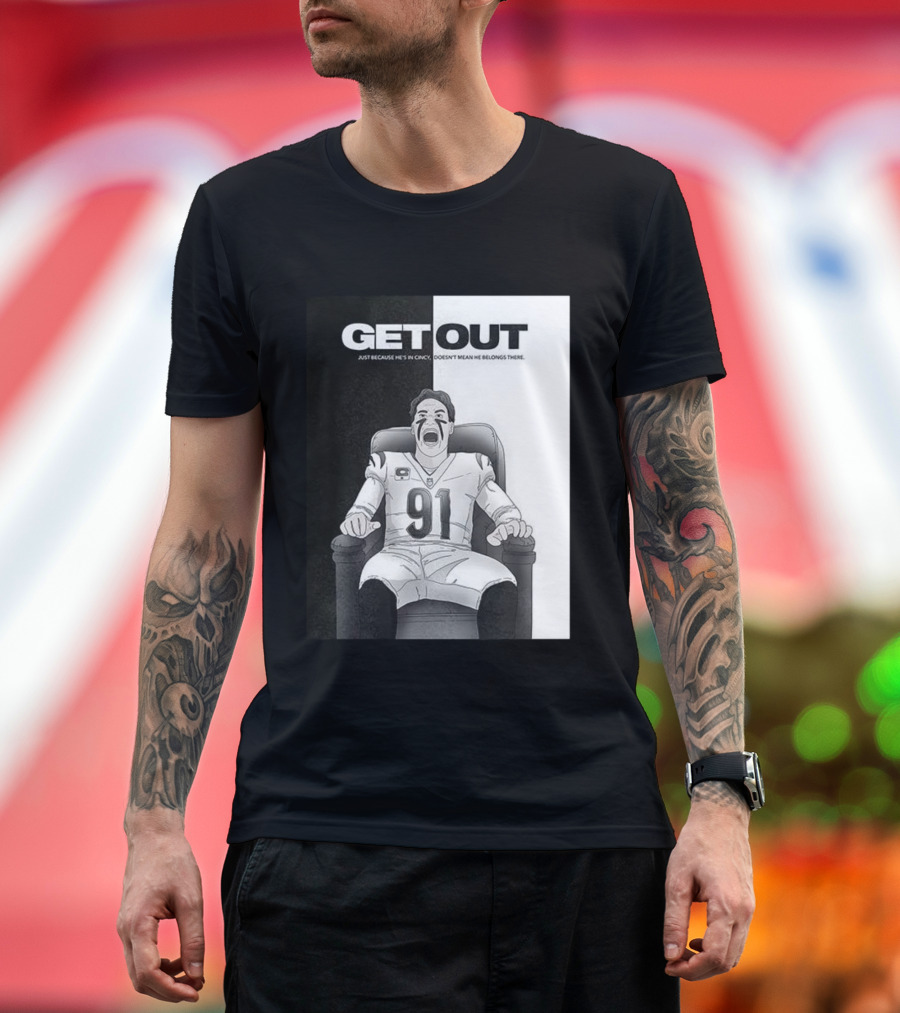 Get Out Just Because He's In Cincy Doesn't Mean He Belongs There 91 Football Player In Chair T-Shirt