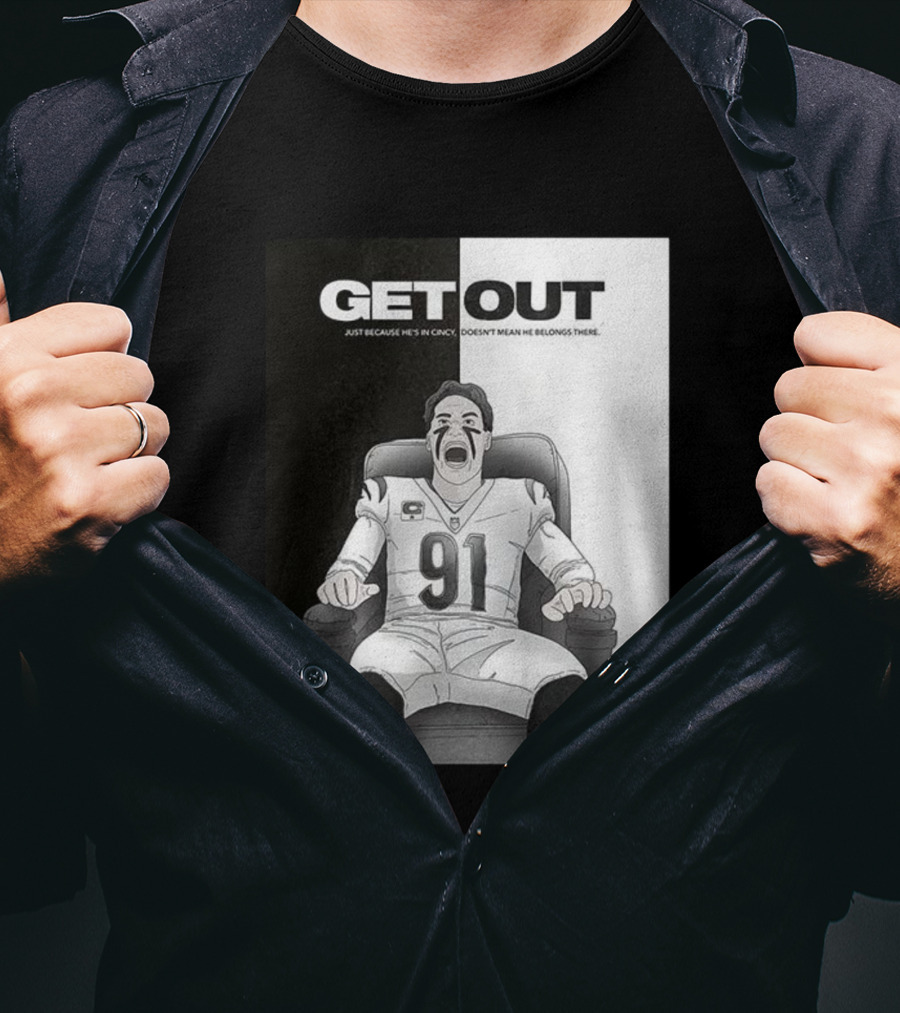 Get Out Just Because He's In Cincy Doesn't Mean He Belongs There 91 Football Player In Chair T-Shirt