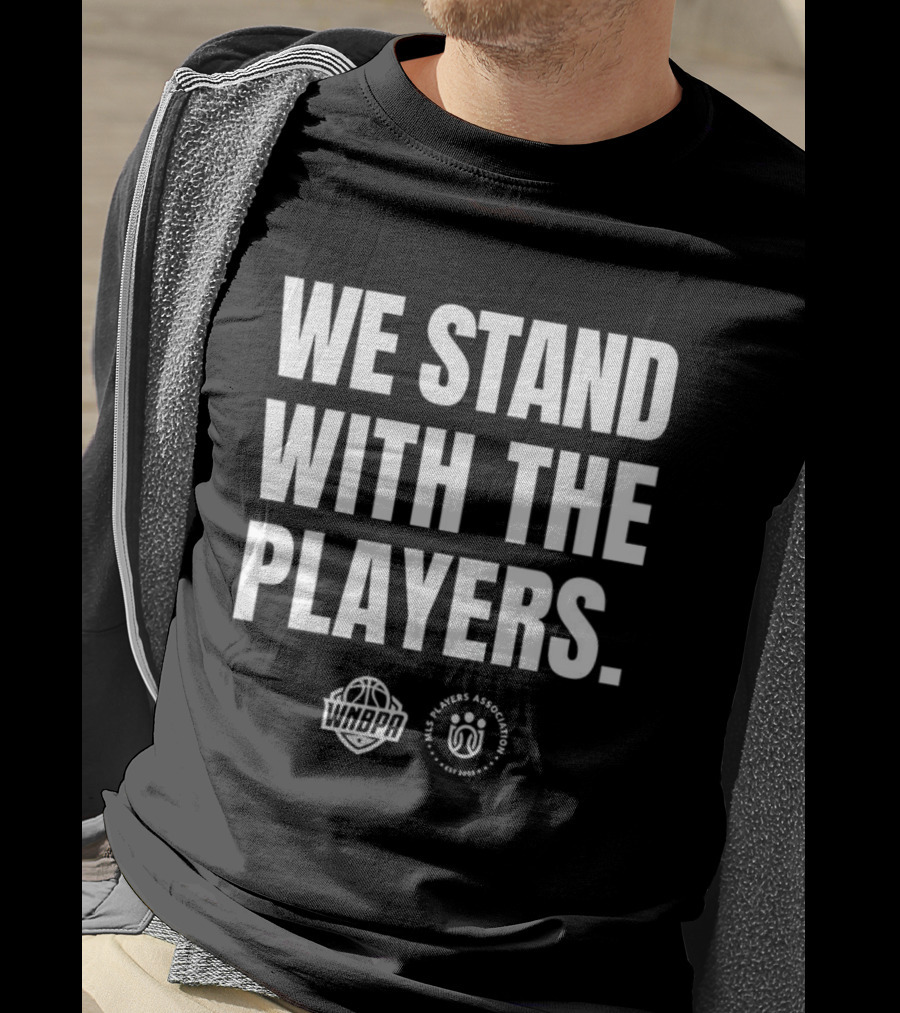 We Stand With The Players WNBPA Players Association Solidarity T-Shirt