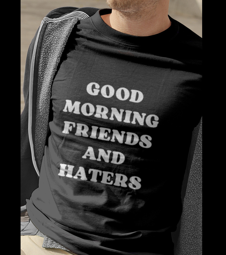 Good Morning Friends And Haters Real Housewives Of Orange County Emily Simpson T-Shirt