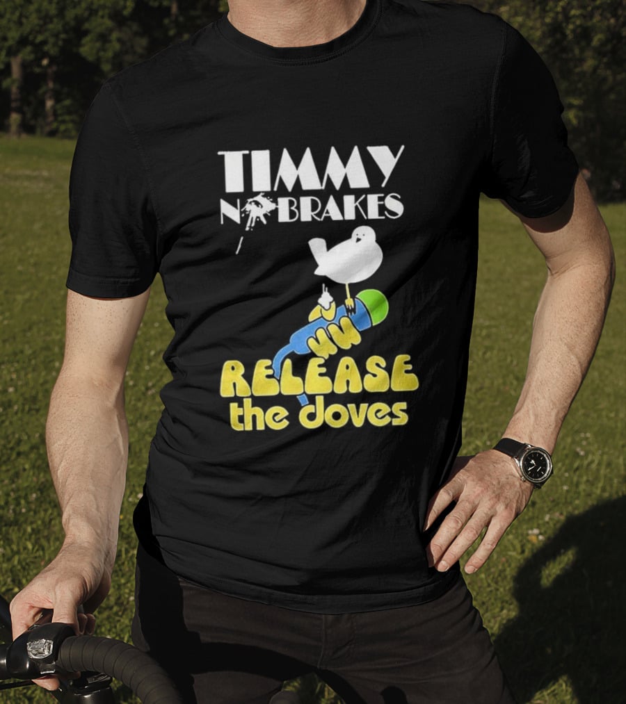 Timmy No Brakes Release The Doves Fun Colorful Design T-Shirt