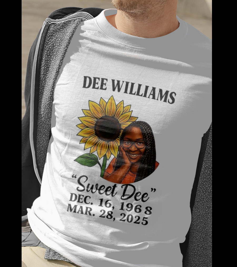 Dee Williams Sweet Dee Sunflower Dec 12 1963 Mar 29 2015 T-Shirt