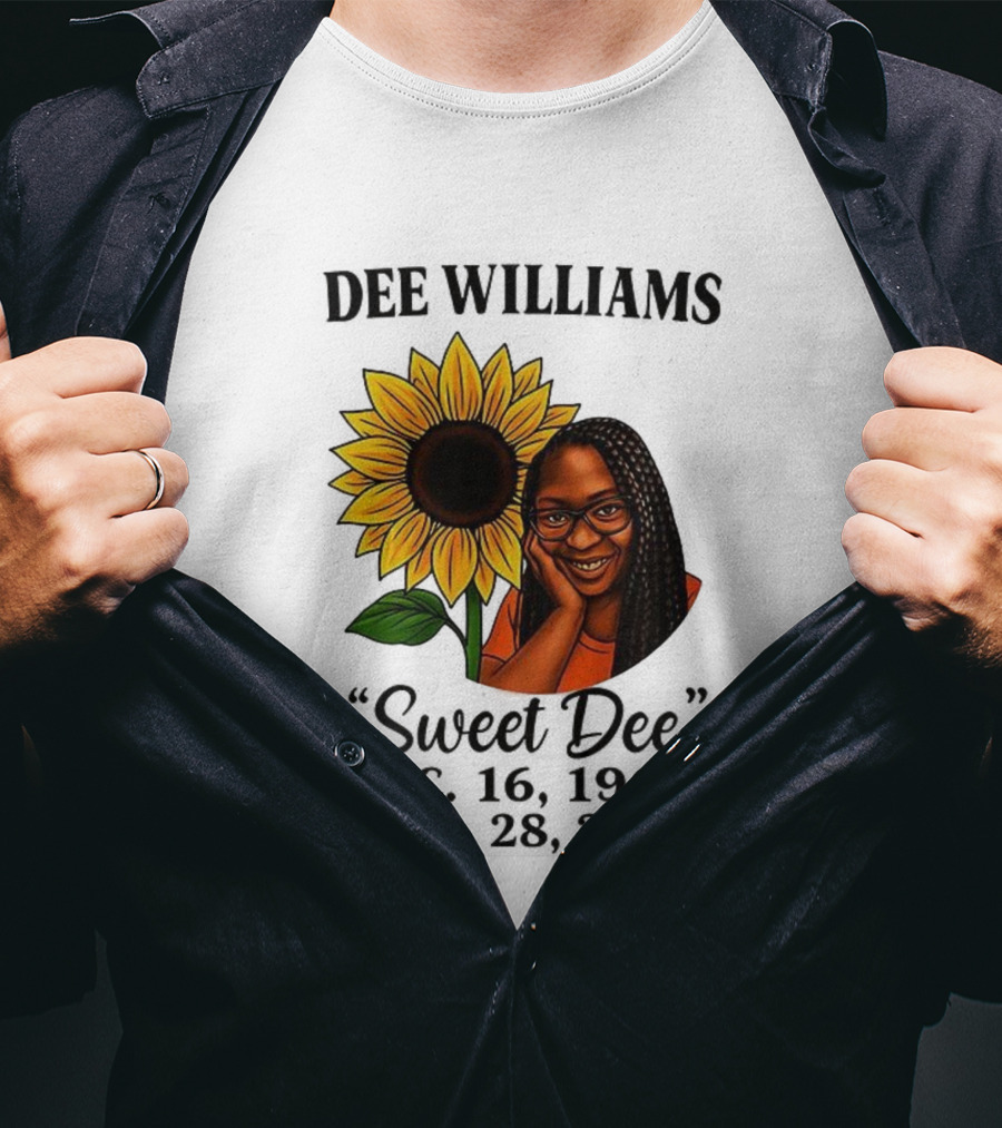 Dee Williams Sweet Dee Sunflower Dec 12 1963 Mar 29 2015 T-Shirt
