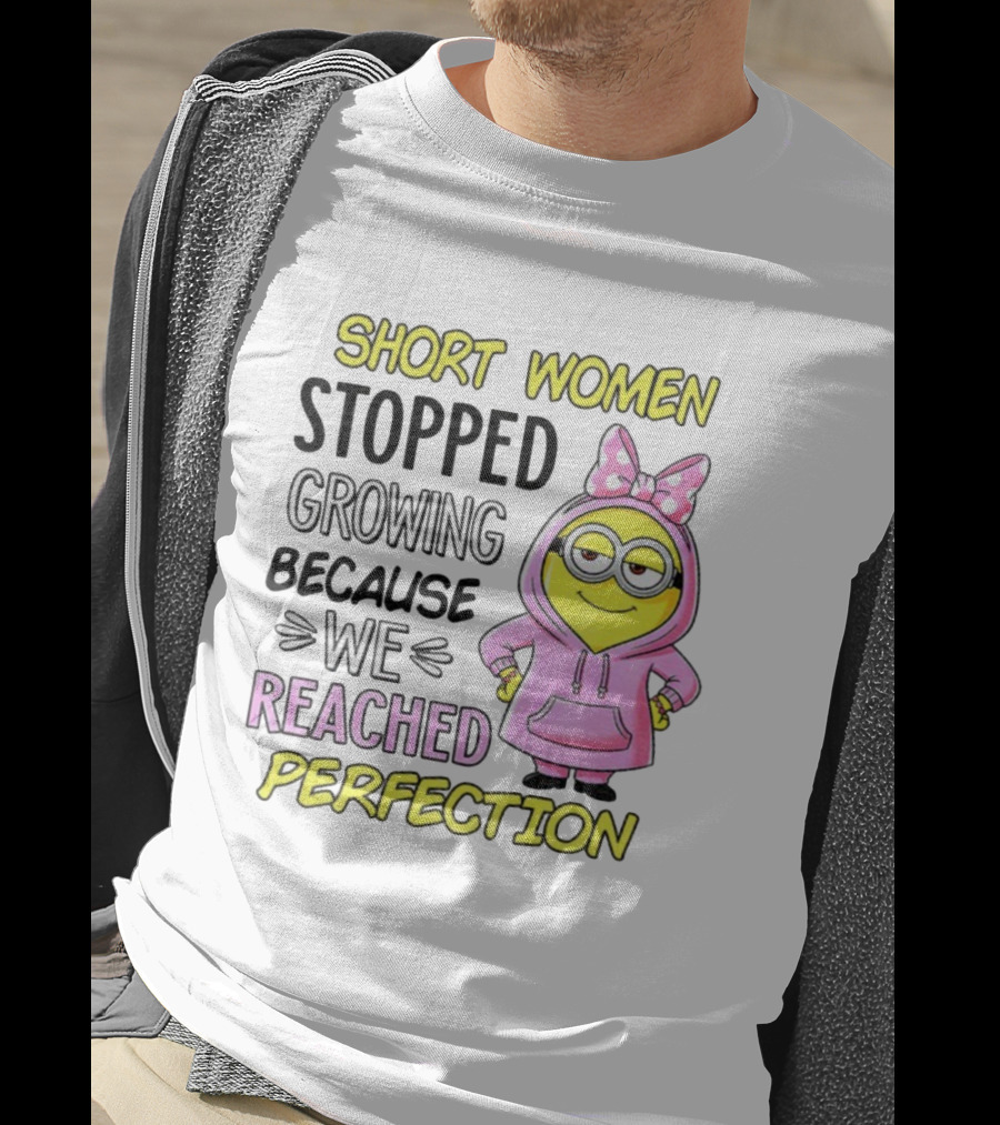 Short Women Stopped Growing Because We Reached Perfection Minion Bow Pink T-Shirt