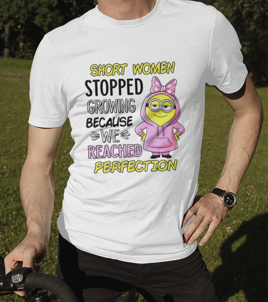 Short Women Stopped Growing Because We Reached Perfection Minion Bow Pink T-Shirt