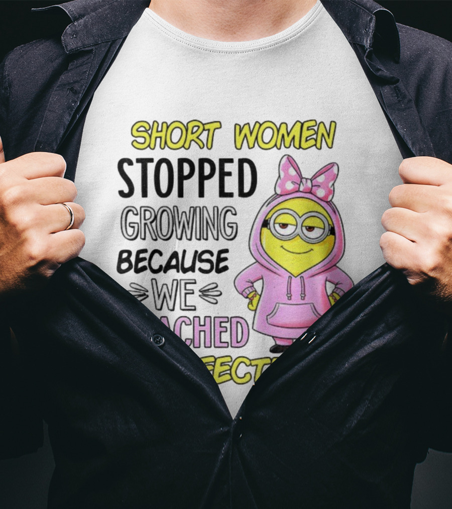 Short Women Stopped Growing Because We Reached Perfection Minion Bow Pink T-Shirt