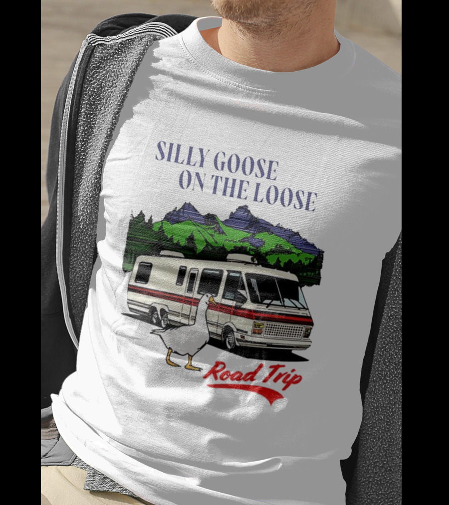 Silly Goose On The Loose Road Trip Motorhome Adventure T-Shirt