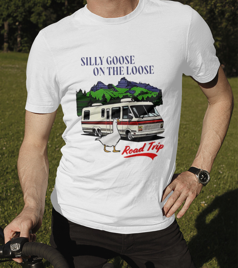 Silly Goose On The Loose Road Trip Motorhome Adventure T-Shirt