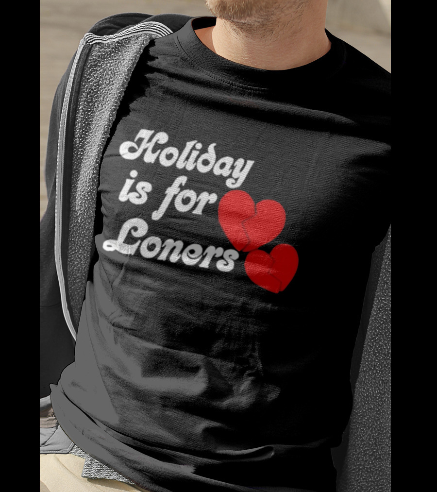 Holiday Is For Loners Heart Broken Bump Reema T-Shirt