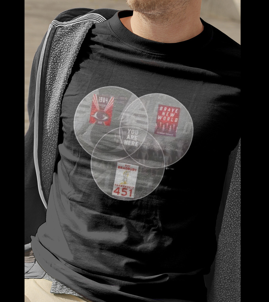 You Are Here 1984 Brave New World Fahrenheit 451 Dystopia Venn Diagram T-Shirt
