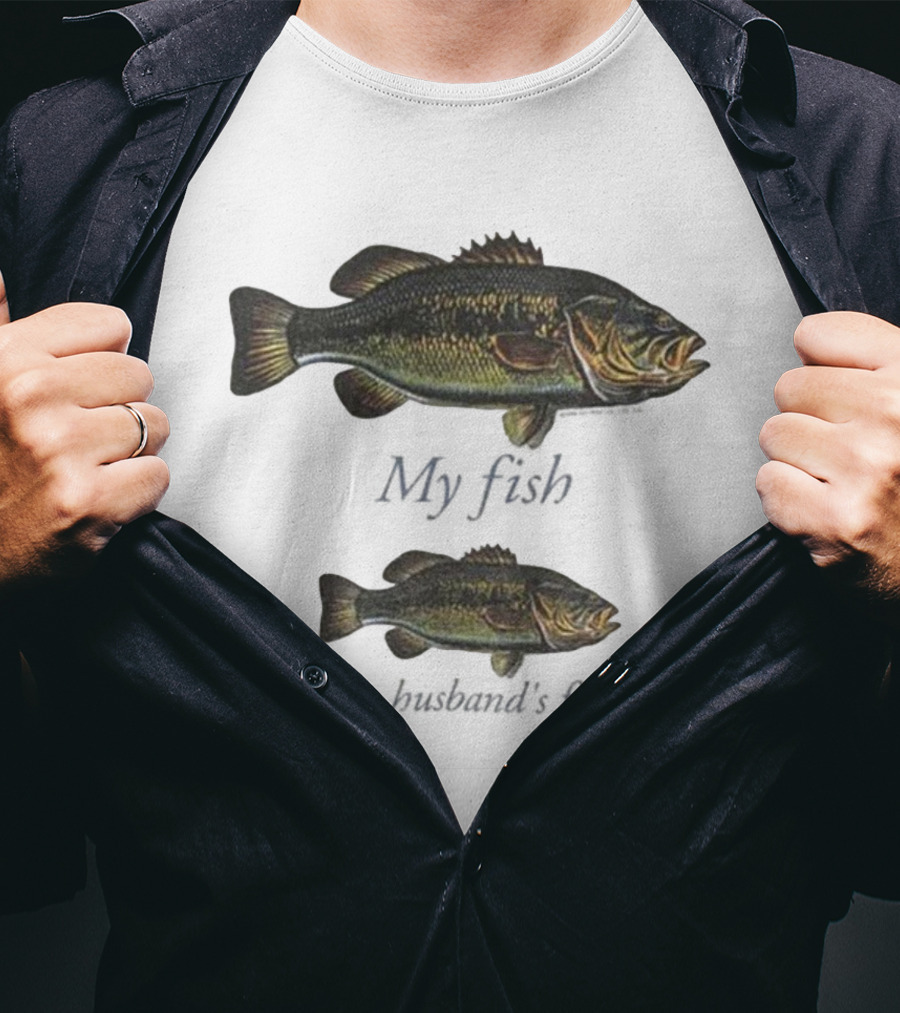 My Fish My Husband’s Fish Fishing Humor T-Shirt