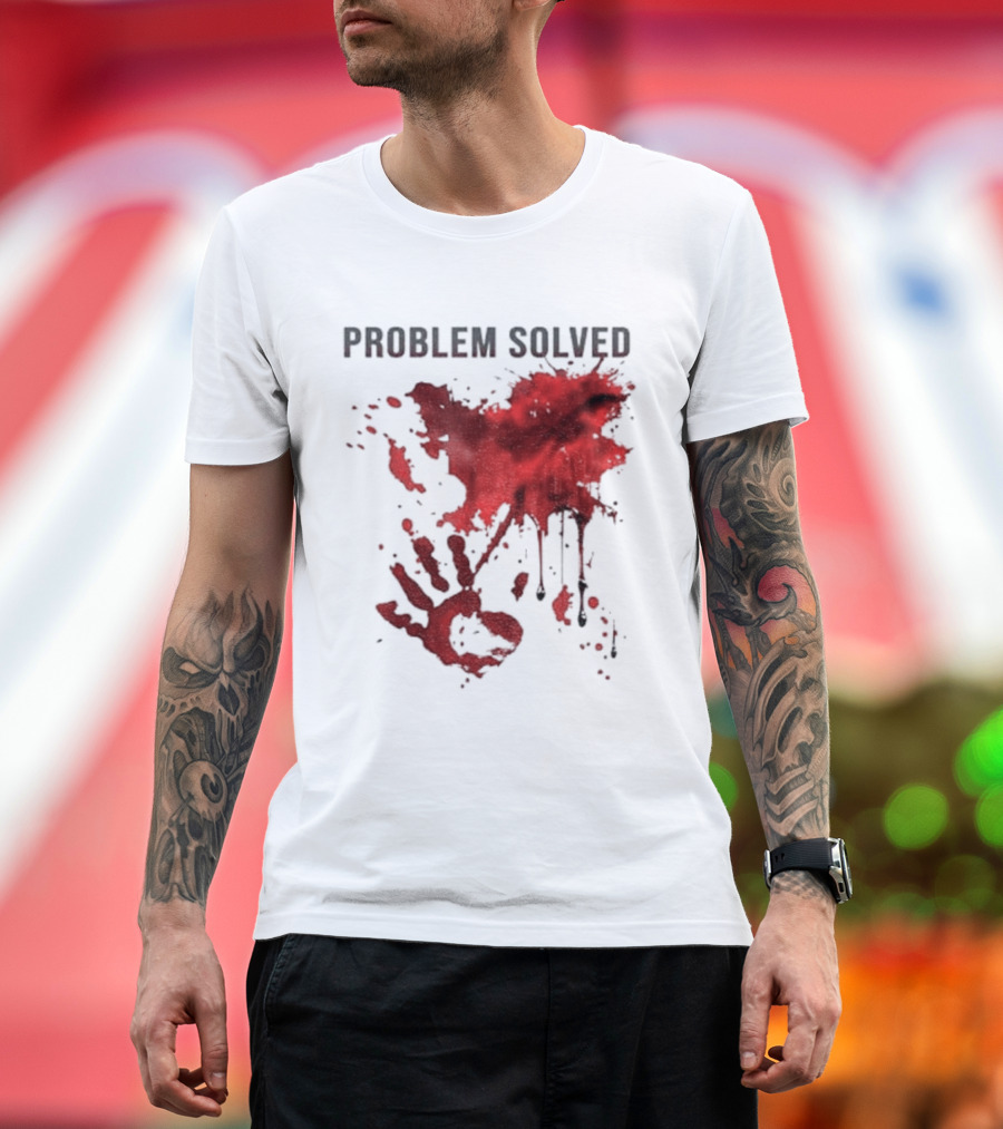 Problem Solved Bloody Handprint and Splatter Design T-Shirt